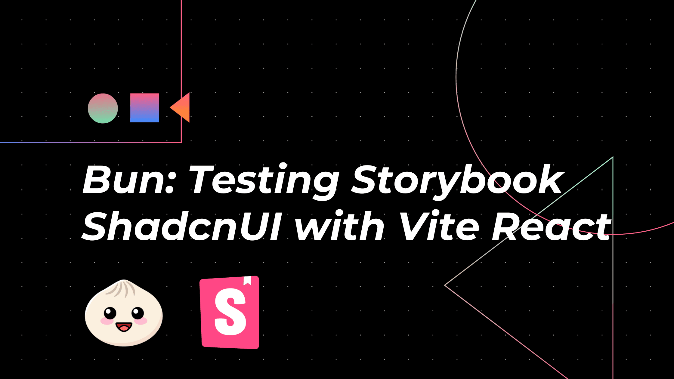 Bun: Testing Storybook ShadcnUI with Vite React